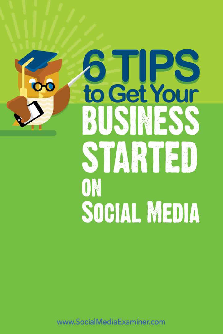 6 conseils pour démarrer votre entreprise sur les réseaux sociaux: Social Media Examiner