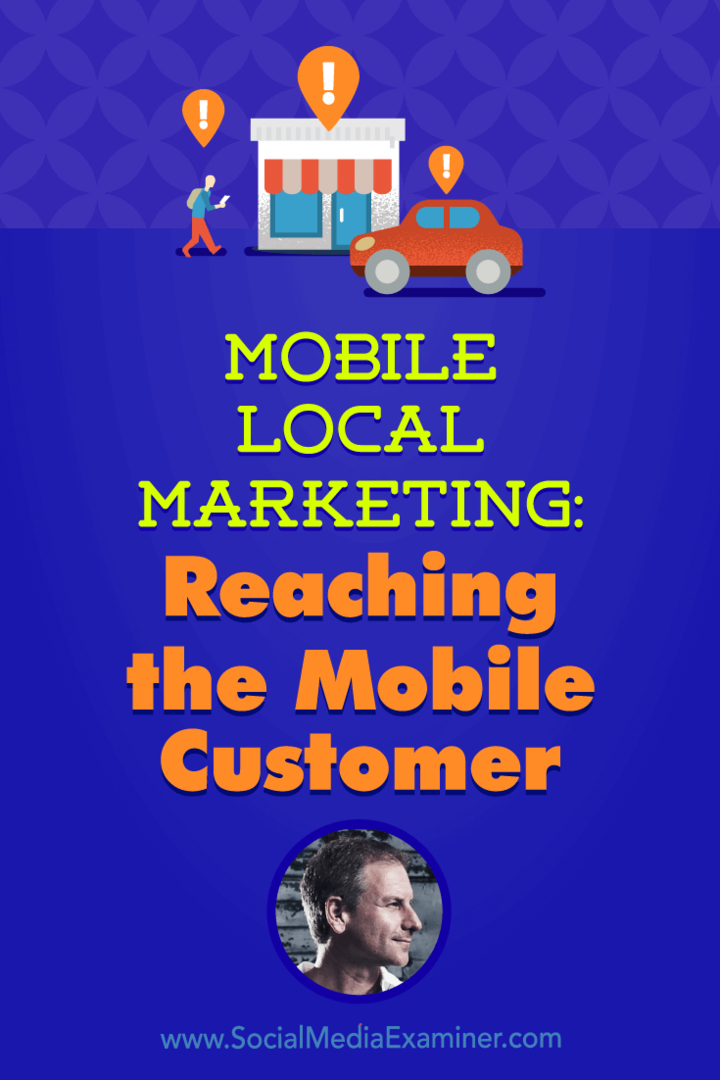 Marketing local mobile: atteindre le client mobile avec des informations de Rich Brooks sur le podcast marketing des médias sociaux.