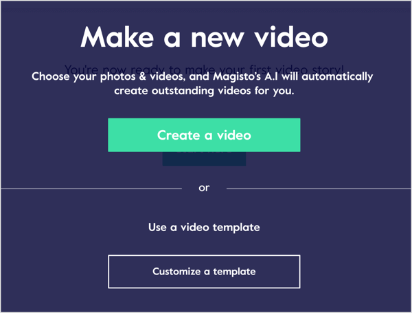 Créez une vidéo dans Magisto en utilisant vos photos et clips vidéo ou travaillez à partir d'un modèle vidéo.