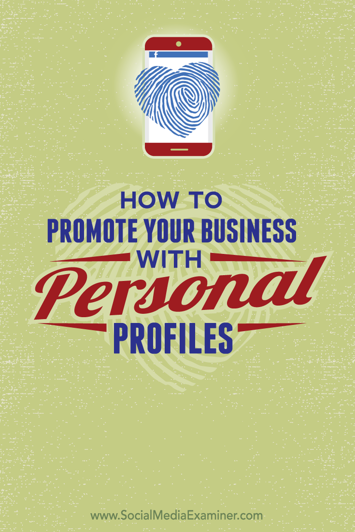 Comment promouvoir votre entreprise avec des profils sociaux personnels: Social Media Examiner