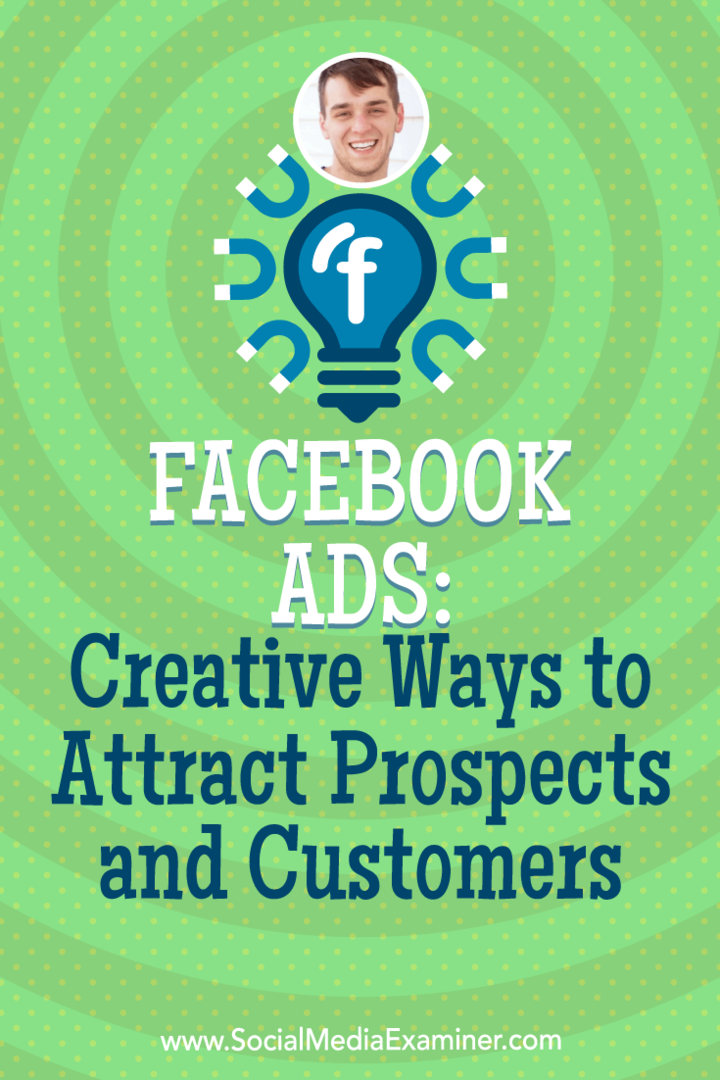 Publicités Facebook: des moyens créatifs pour attirer des prospects et des clients avec des informations de Zach Spuckler sur le podcast marketing des médias sociaux.