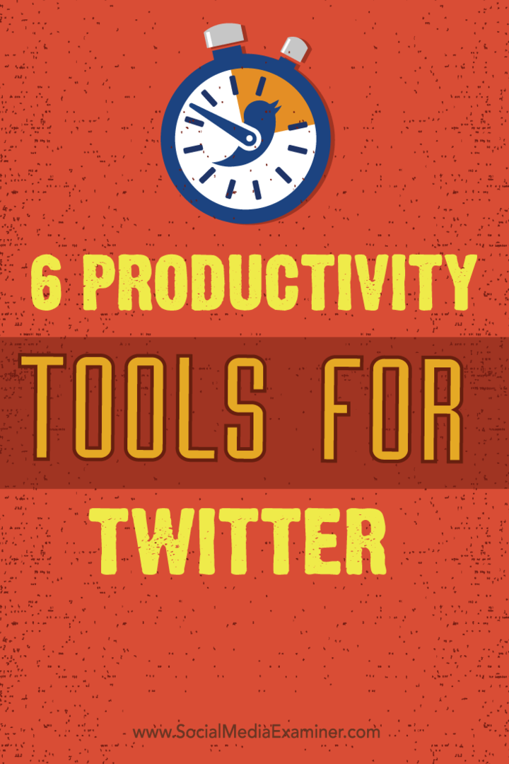 6 outils de productivité pour Twitter: Social Media Examiner