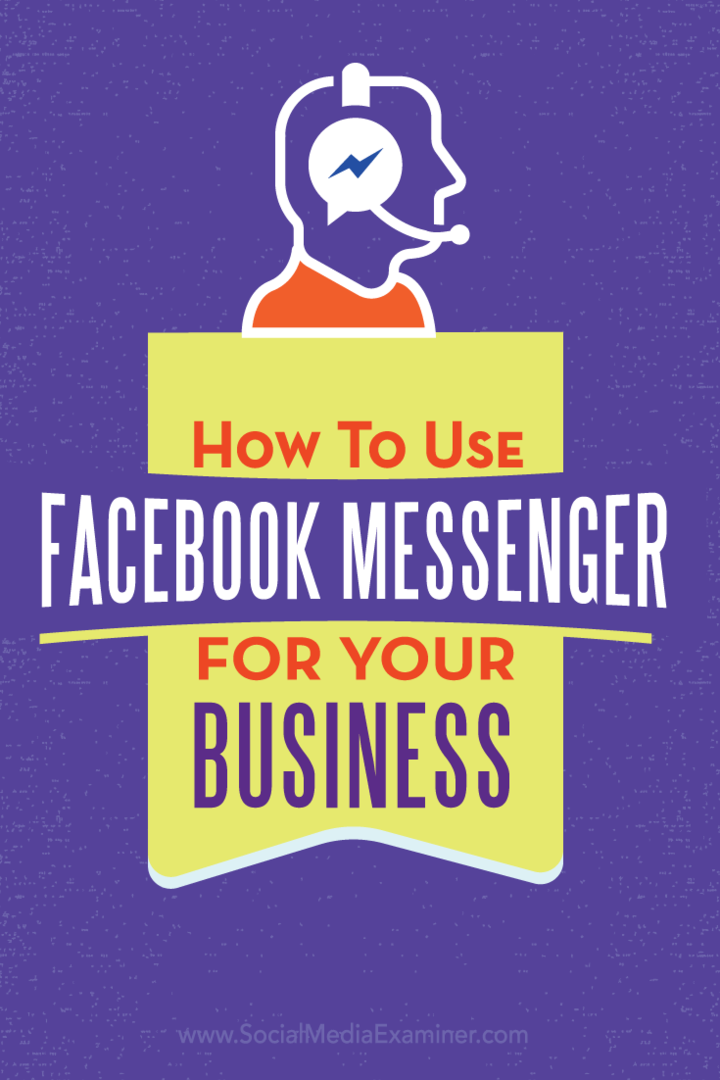 Comment utiliser Facebook Messenger pour votre entreprise: Social Media Examiner