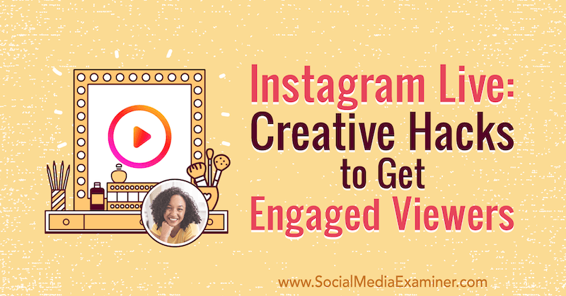 Instagram Live: Astuces créatives pour engager les téléspectateurs avec des informations de Natasha Samuel sur le podcast marketing des médias sociaux.