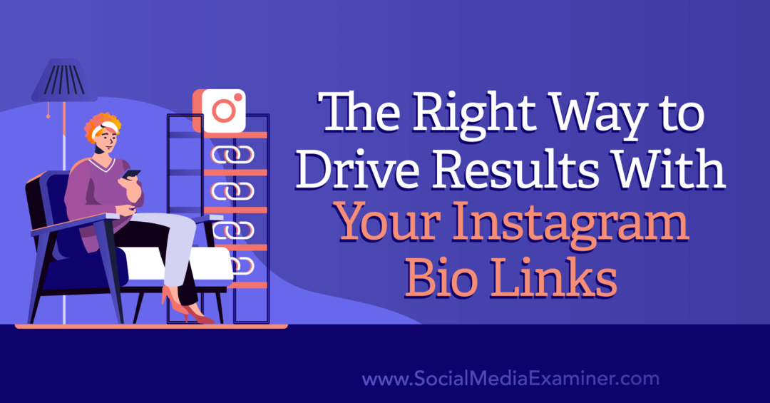 La bonne façon d'obtenir des résultats avec vos liens bio Instagram par Social Media Examiner