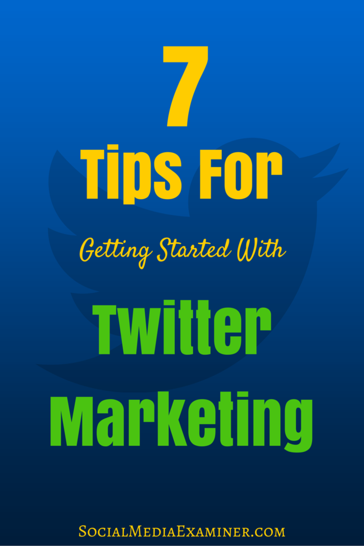 7 conseils pour démarrer avec le marketing Twitter: Social Media Examiner
