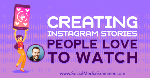 Création d'histoires Instagram que les gens adorent regarder avec des informations de Jesse Driftwood sur le podcast marketing des médias sociaux.