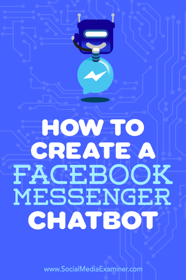 Comment créer un chatbot Facebook Messenger par Sally Hendrick sur Social Media Examiner.