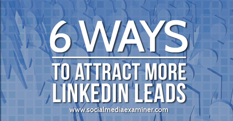 attirer plus de leads LinkedIn