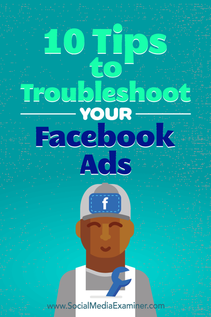 10 conseils pour dépanner vos publicités Facebook par Julia Bramble sur Social Media Examiner.