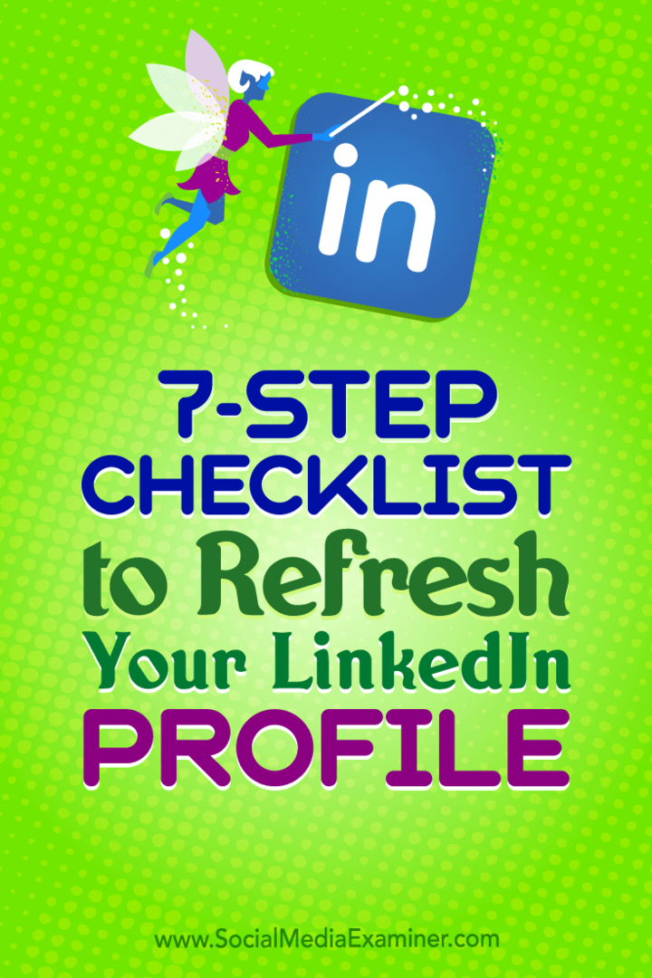 Liste de contrôle en 7 étapes pour actualiser votre profil LinkedIn par Viveka von Rosen sur Social Media Examiner.