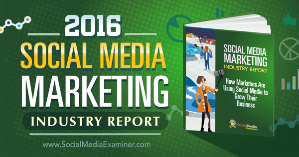 Rapport de l'industrie du marketing des médias sociaux 2016