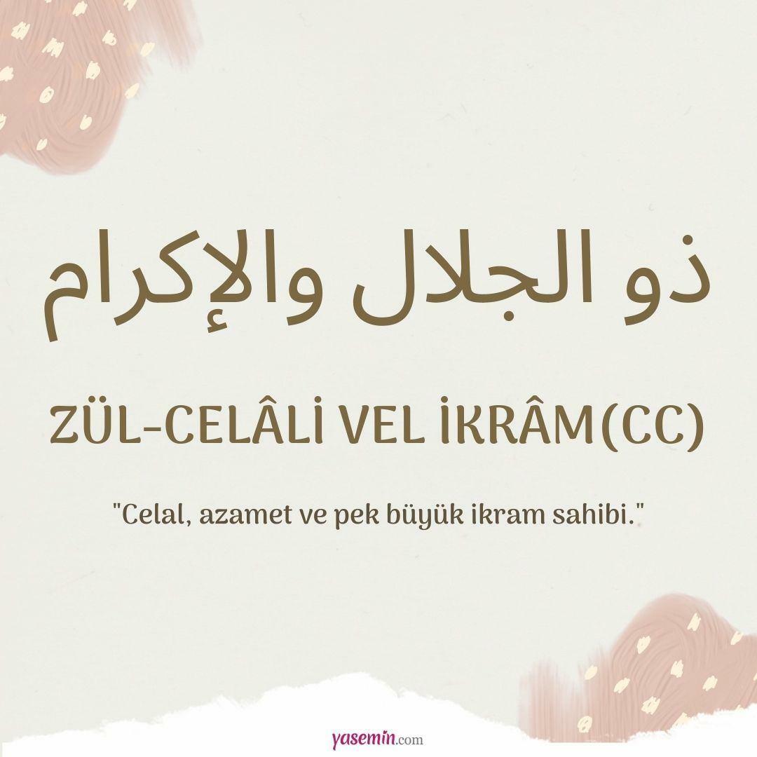Que signifie Zül-Jalali Vel İkram (c.c) d’Esma-ül Hüsna? Quelles sont ses vertus ?