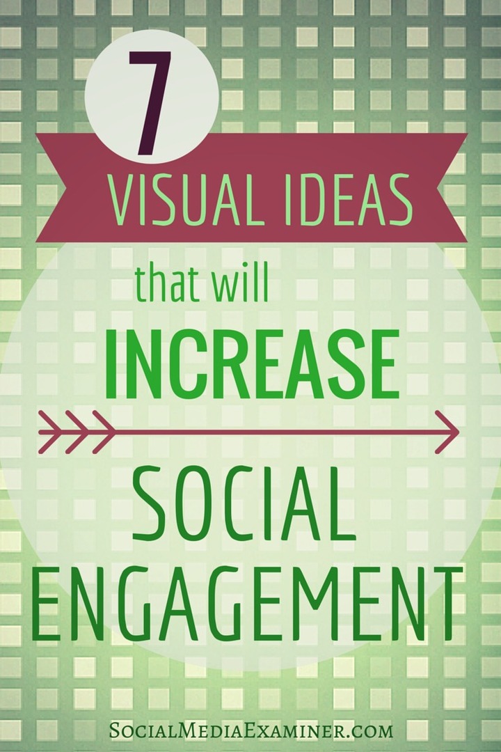 7 idées visuelles qui augmenteront votre engagement social: Social Media Examiner