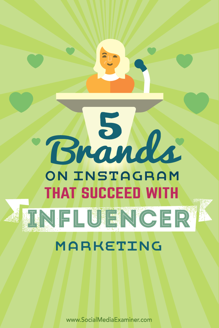 5 marques sur Instagram qui réussissent avec le marketing d'influence: Social Media Examiner