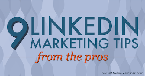 9 conseils marketing LinkedIn