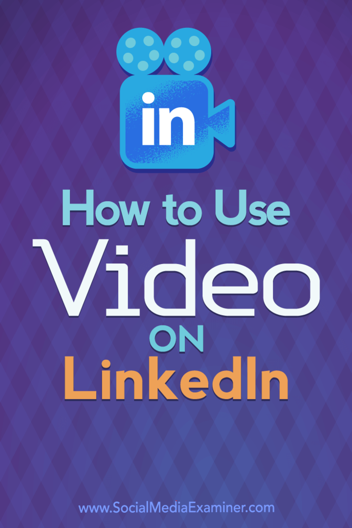 Comment utiliser la vidéo sur LinkedIn par Viveka Von Rosen sur Social Media Examiner.