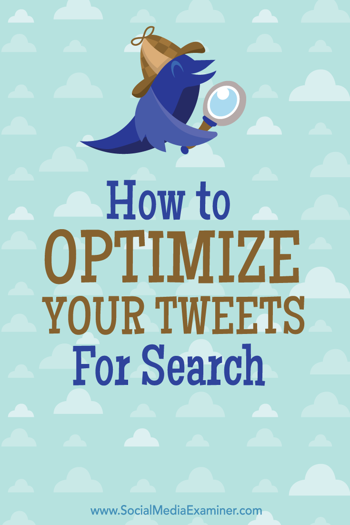 Comment optimiser vos tweets pour la recherche: Social Media Examiner