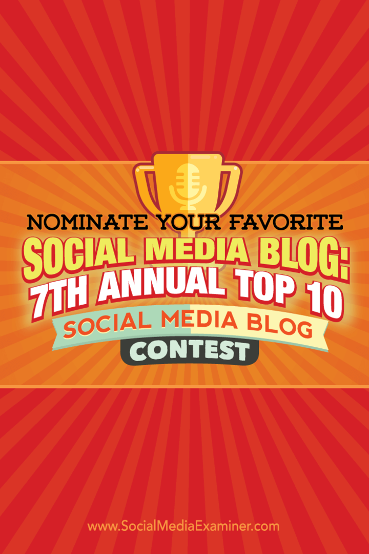 Proposez votre blog de médias sociaux préféré: 7e concours annuel de blogs sur les 10 meilleurs médias sociaux: examinateur de médias sociaux