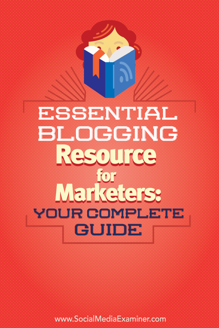 Ressource de blog essentielle pour les spécialistes du marketing: votre guide complet: examinateur de médias sociaux