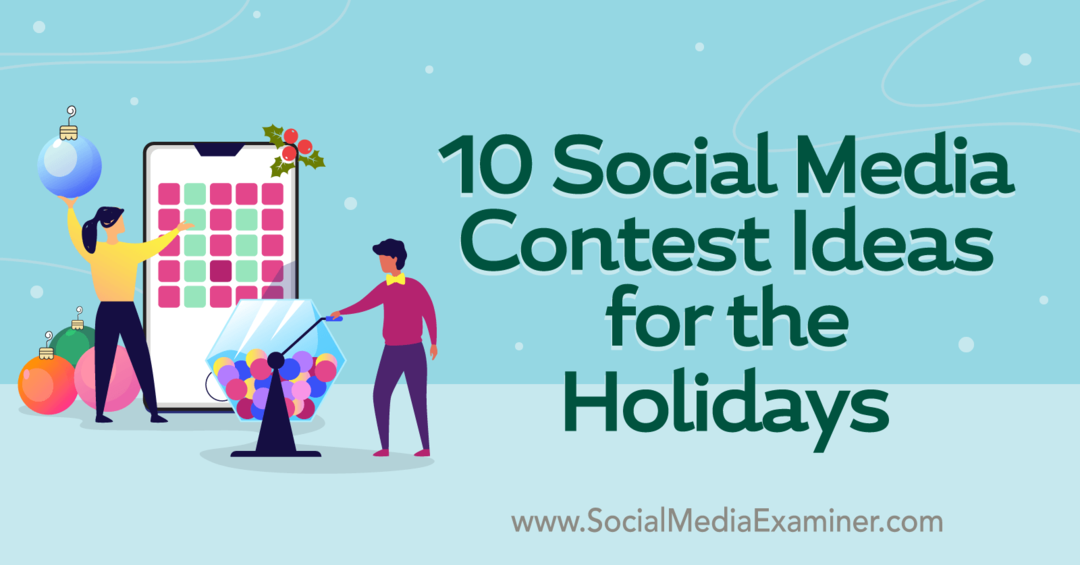 10 idées de concours de médias sociaux pour l'examinateur de médias sociaux des fêtes