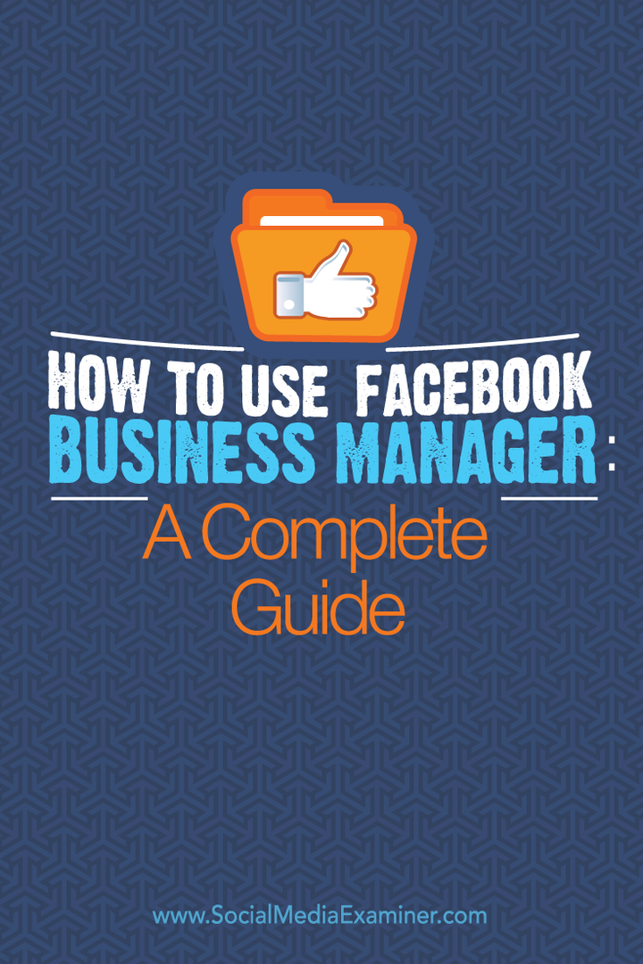 Comment utiliser Facebook Business Manager: Un guide complet: Social Media Examiner