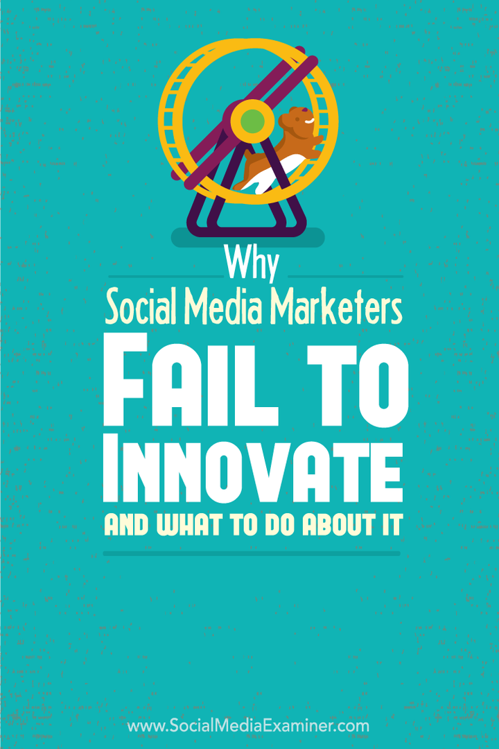 Pourquoi les spécialistes du marketing des médias sociaux ne parviennent pas à innover et que faire à ce sujet