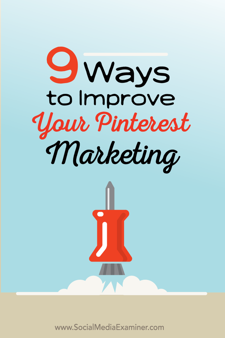 9 façons d'améliorer votre marketing Pinterest: Social Media Examiner