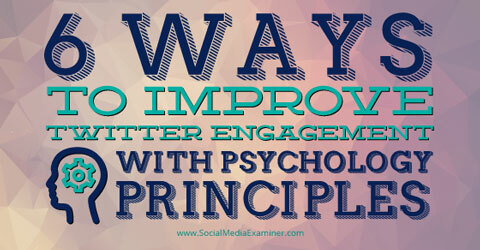 utiliser la psychologie pour améliorer l'engagement sur Twitter
