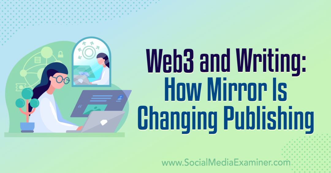 Web3 et écriture: comment Mirror change l'édition: examinateur des médias sociaux