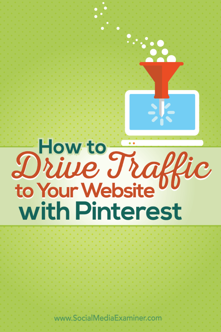 Comment générer du trafic vers votre site Web avec Pinterest: Social Media Examiner