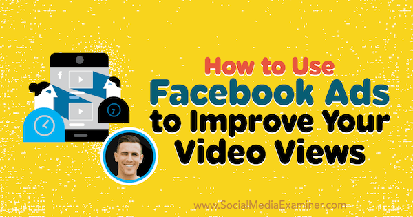Comment utiliser les publicités Facebook pour améliorer le visionnage de vos vidéos avec des informations de Paul Ramondo sur le podcast marketing des médias sociaux.