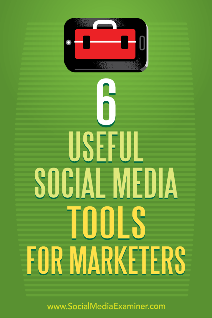 6 Outils de médias sociaux utiles pour les spécialistes du marketing par Aaron Agius sur Social Media Examiner.