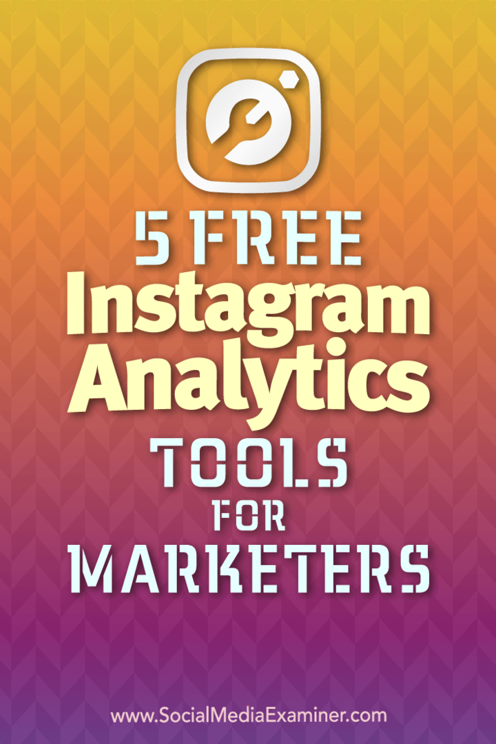 5 outils d'analyse Instagram gratuits pour les spécialistes du marketing par Jill Holtz sur Social Media Examiner.