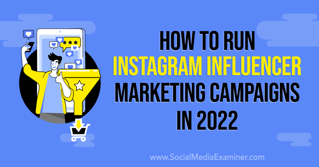 Comment exécuter des campagnes de marketing d'influence Instagram en 2022 par Anna Sonnenberg