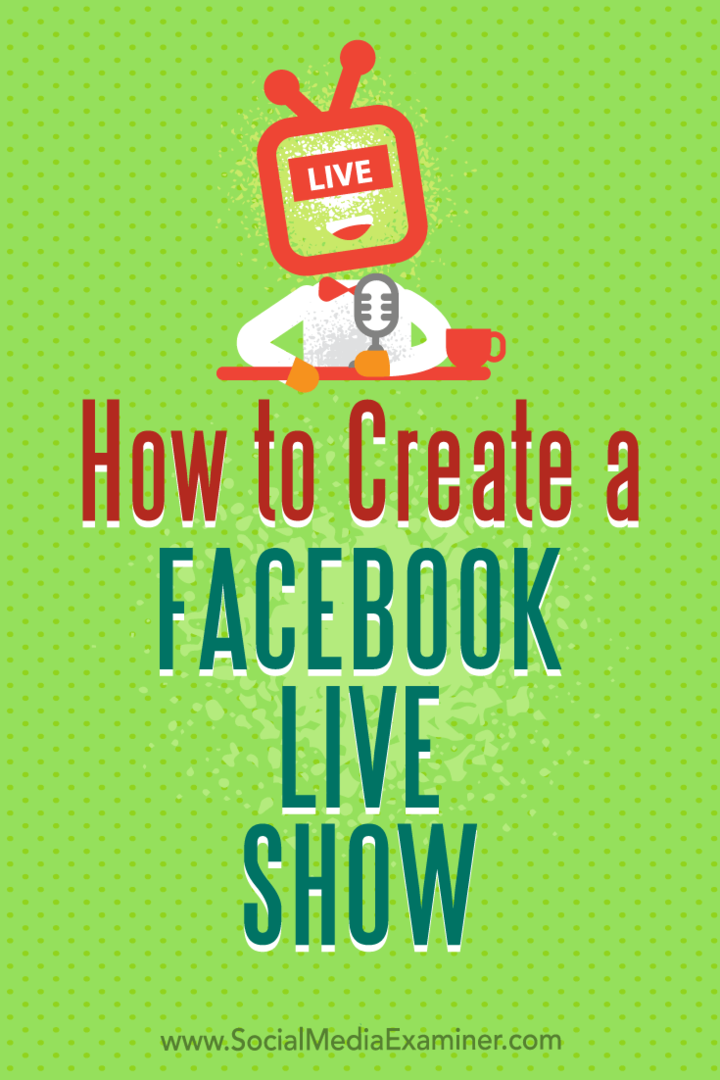 Comment créer une émission en direct sur Facebook: examinateur des médias sociaux