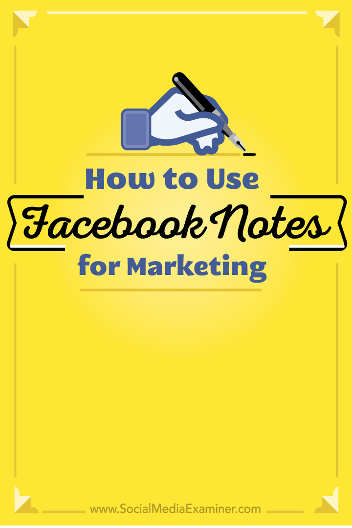 Comment utiliser les notes Facebook pour le marketing: Social Media Examiner