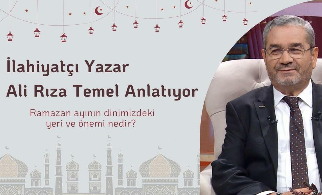 Quelle est la place et l'importance du Ramadan dans notre religion? L'écrivain théologien Ali Rıza Temel avec sa narration...