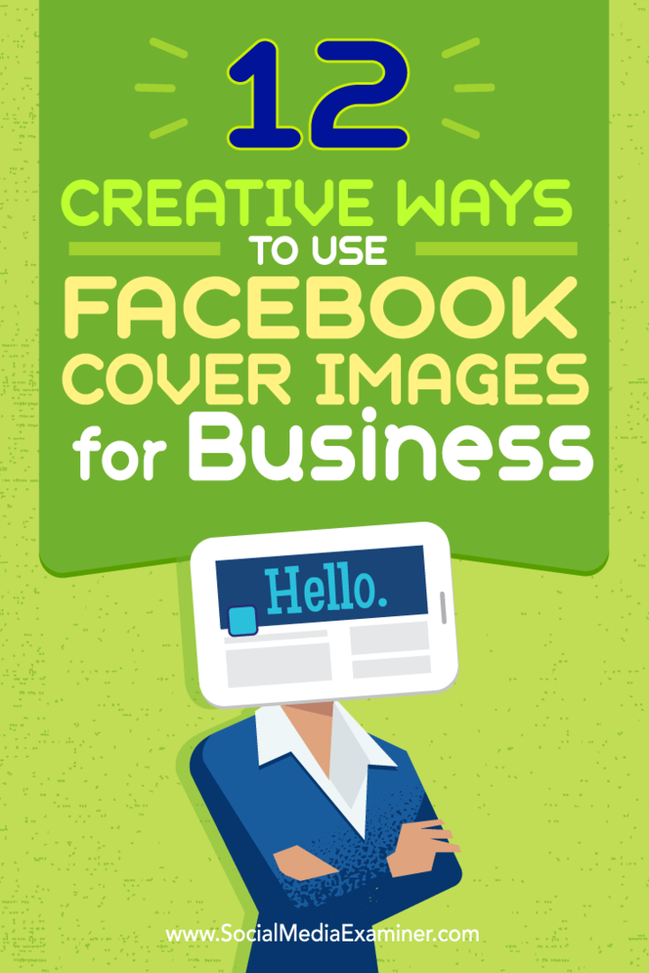 Conseils sur douze façons d'utiliser de manière créative votre image de couverture Facebook pour les entreprises.