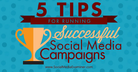 conseils pour réussir vos campagnes sur les réseaux sociaux