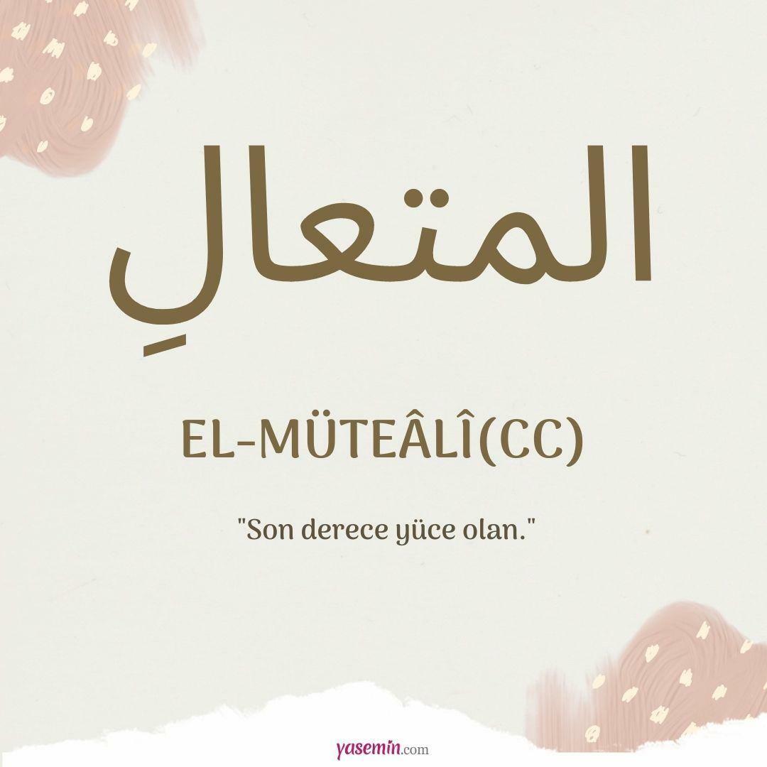 Que signifie al-Mutaali (c.c)? Quelles sont les vertus d'al-Mutaali (c.c) ?