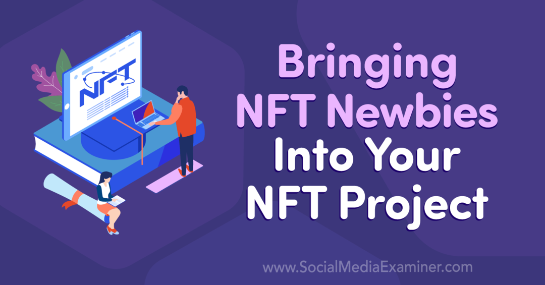 Amener les débutants NFT dans votre projet NFT: examinateur de médias sociaux
