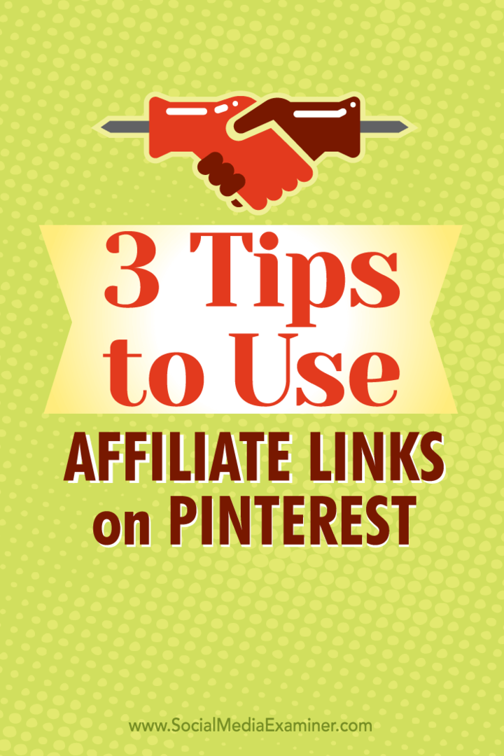 Conseils sur trois façons d'utiliser des liens d'affiliation sur Pinterest.