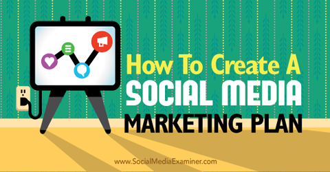 créer un plan de marketing sur les réseaux sociaux