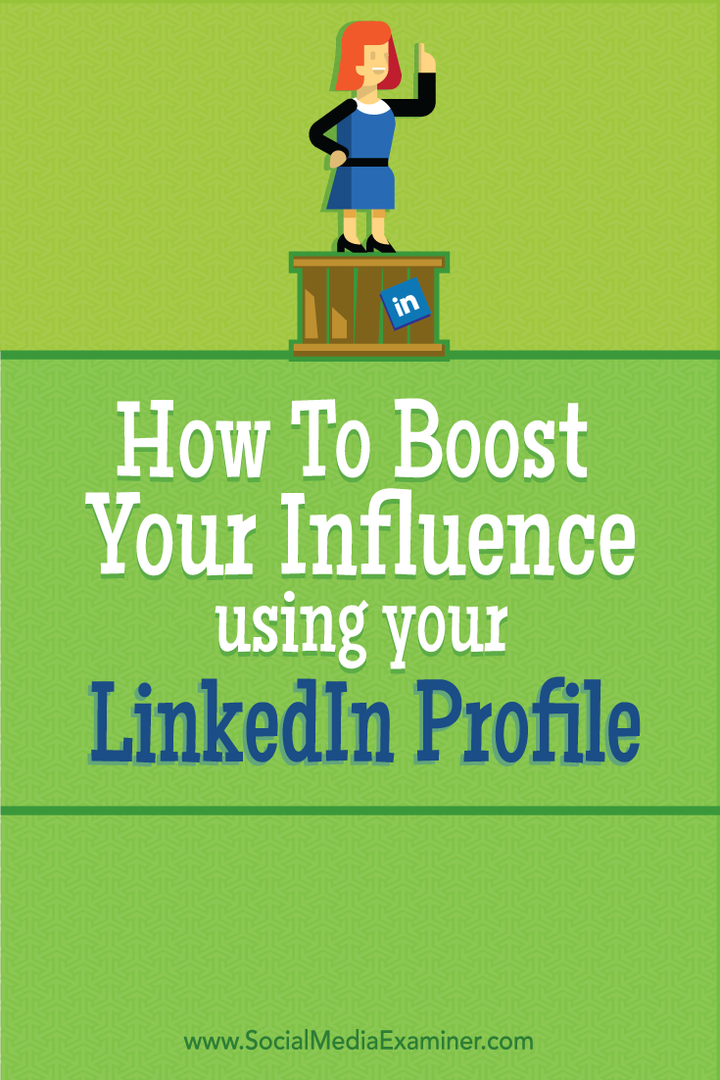 Comment augmenter votre influence en utilisant votre profil LinkedIn: Social Media Examiner