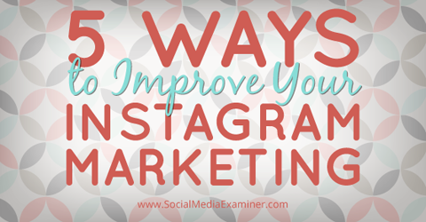 améliorer le marketing instagram