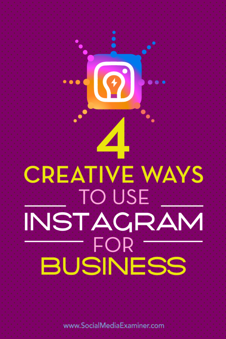 Conseils sur quatre façons uniques de mettre en valeur votre entreprise sur Instagram.