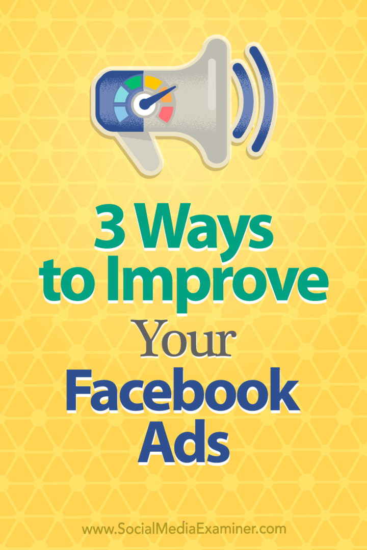 3 façons d'améliorer vos publicités Facebook: Social Media Examiner