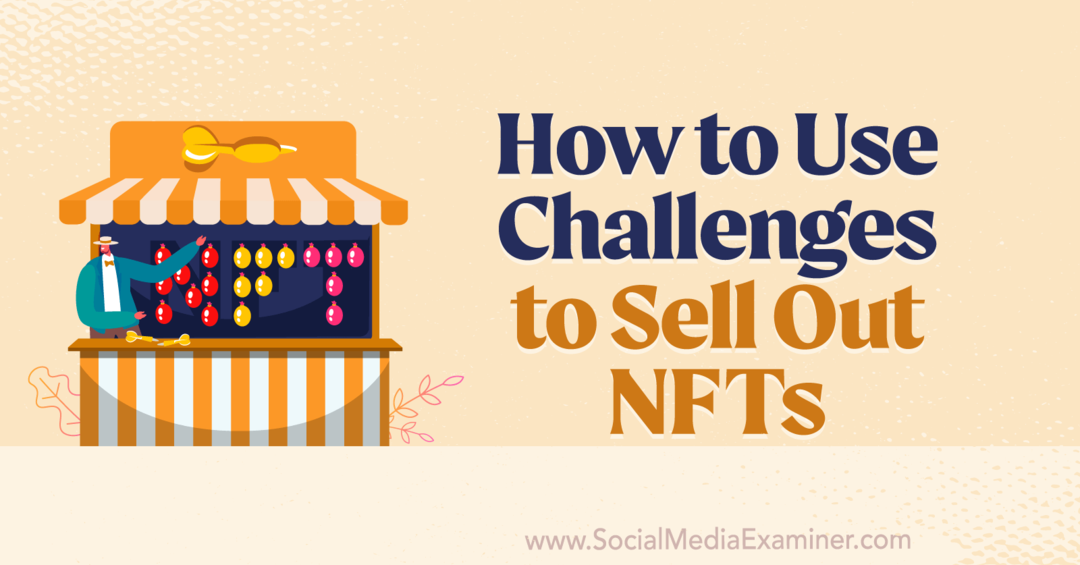 Comment utiliser les défis pour vendre les NFT-Social Media Examiner