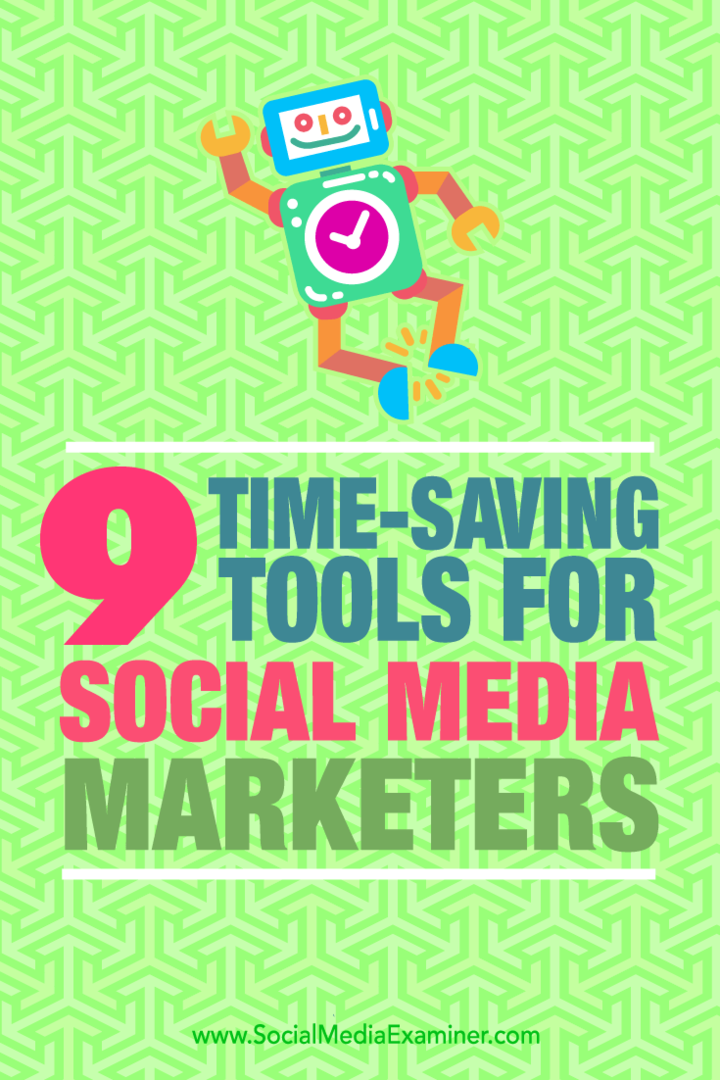 Conseils sur neuf outils que les spécialistes du marketing des médias sociaux peuvent utiliser pour gagner du temps.